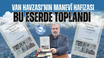 Van Havzası’nın Manevî Hafızası bu eserde toplandı