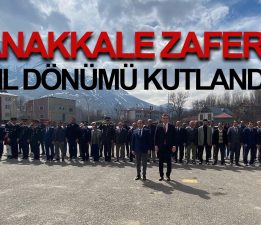ÇANAKKALE ZAFERİ’NİN 108. YIL DÖNÜMÜ KUTLANDI