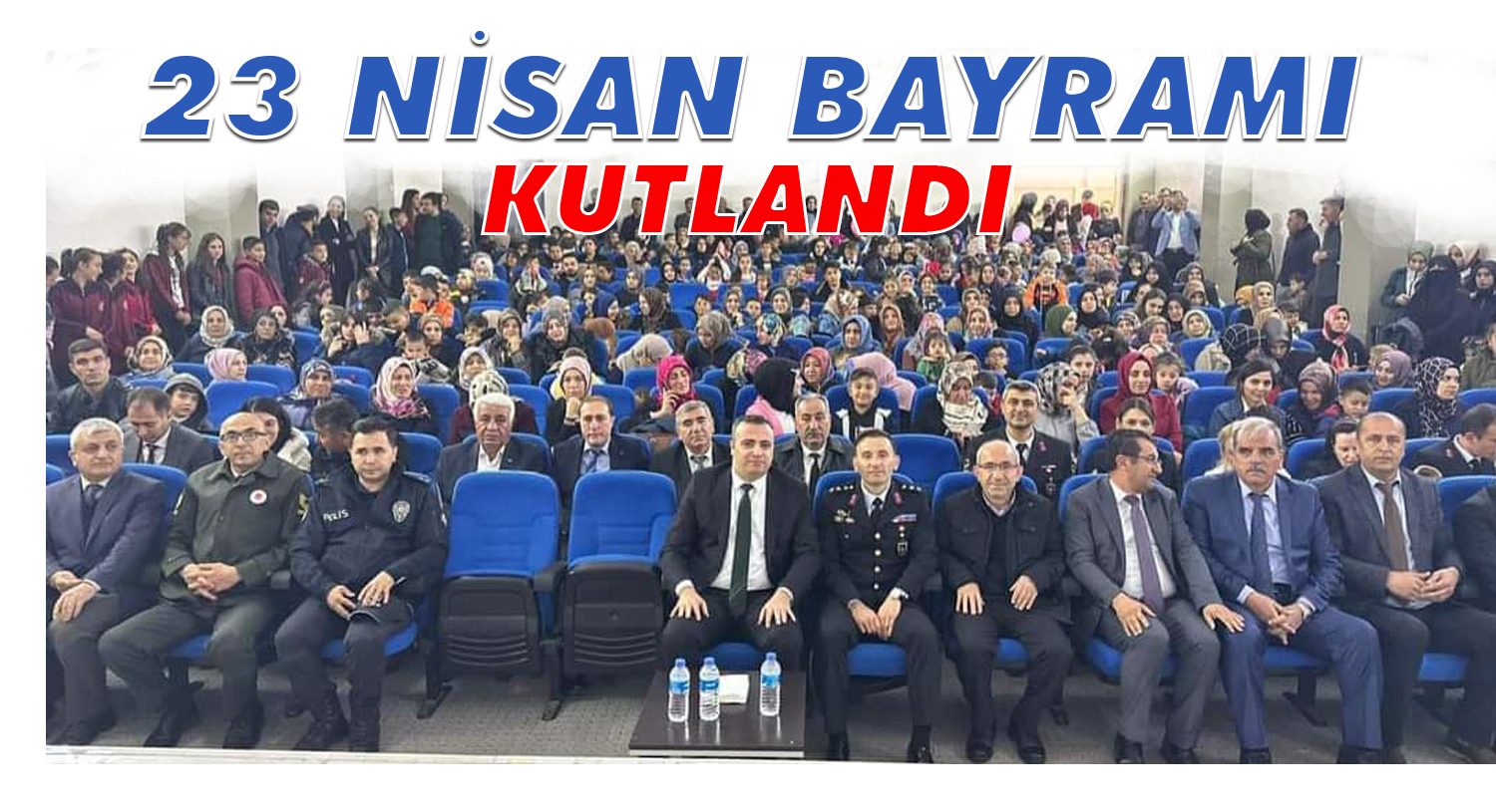 23 NİSAN BAYRAMI TÖRENLE KUTLANDI
