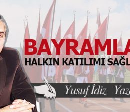BAYRAMLARA  HALKIN KATILIMI  SAĞLANMALI
