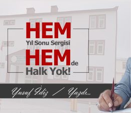 HEM Yıl Sonu Sergisi HEM de Halk Yok!