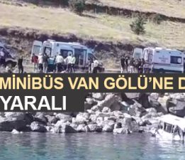 MİNİBÜS VAN GÖLÜ’NE UÇTU: 11 YARALI
