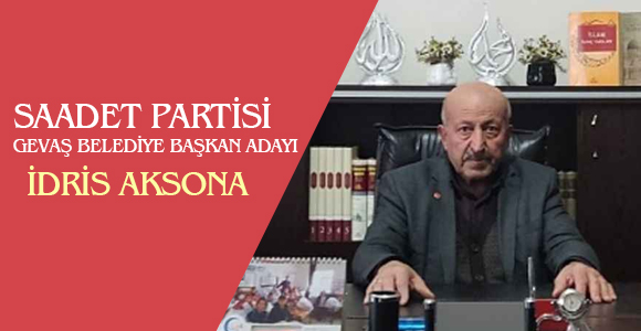 SP GEVAŞ BELEDİYE BAŞKAN ADAYI İDRİS AKSONA