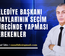 BELEDİYE BAŞKANI ADAYLARININ SEÇİM SÜRECİNDE YAPMASI GEREKENLER