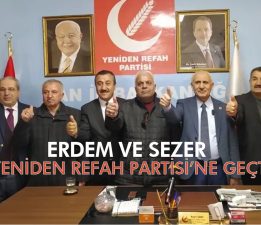 ERDEM VE SEZER YENİDEN REFAH PARTİSİ’NE GEÇTİ