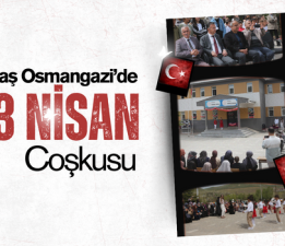 GEVAŞ OSMANGAZİ’DE 23 NİSAN COŞKUSU