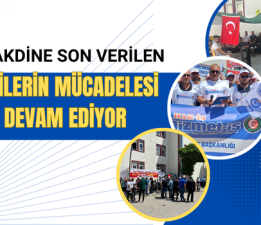 İŞ AKDİNE SON VERİLEN İŞÇİLERİN MÜCADELESİ DEVAM EDİYOR