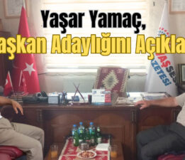 Yaşar Yamaç, Başkan Adaylığını Açıkladı